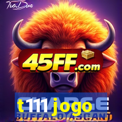 t111 jogo